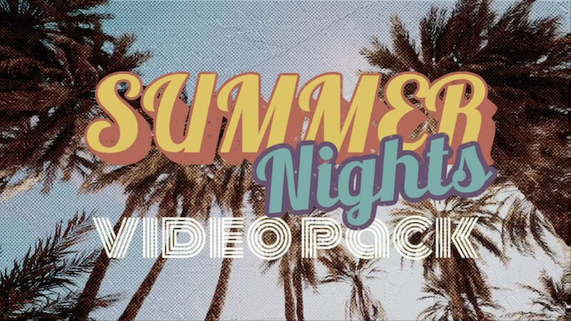 Summer Nights Video Pack